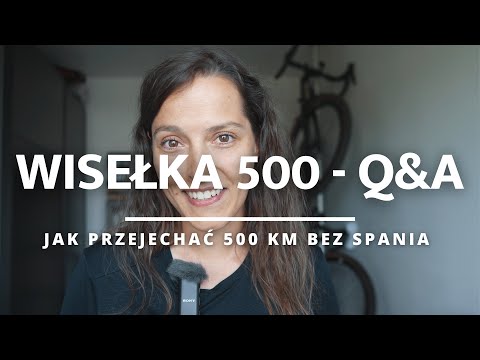 Wisełka 500 - zrobiłam to - 500 km bez spania