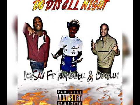 IceeSavage Ft Omelly & NuNaveli - Do This All Night (Official Audio)