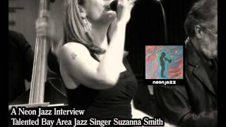 A Neon Jazz Interview with Talented Bay Area Jazz Singer Suzanna Smith