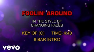 Changing Faces - Foolin&#39; Around (Karaoke)