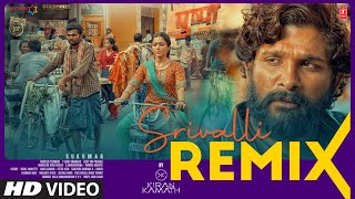 Srivalli Remix  DJ Kiran Kamath  Pushpa  Allu Arju