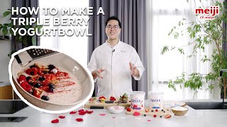 Triple Berry Yogurt Recipe | Romantic Dessert Recipe Idea by Chef Wei Shan Tan | Meiji