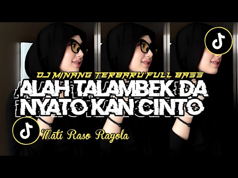 DJ MINANG TERBARU || ALAH TALAMBEK DA NYATO KAN CINTO || MATI RASO || VIRAL TIKTOK