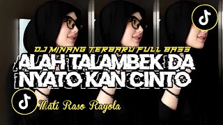 Download lagu DJ MINANG TERBARU || ALAH TALAMBEK DA NYATO KAN CINTO || MATI RASO || VIRAL TIKTOK mp3 Download lagu DJ MINANG TERBARU || ALAH TALAMBEK DA NYATO KAN CINTO || MATI RASO || VIRAL TIKTOK mp3