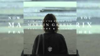 Martin Garrix - Now That I&#39;ve Found You (Full Audio)