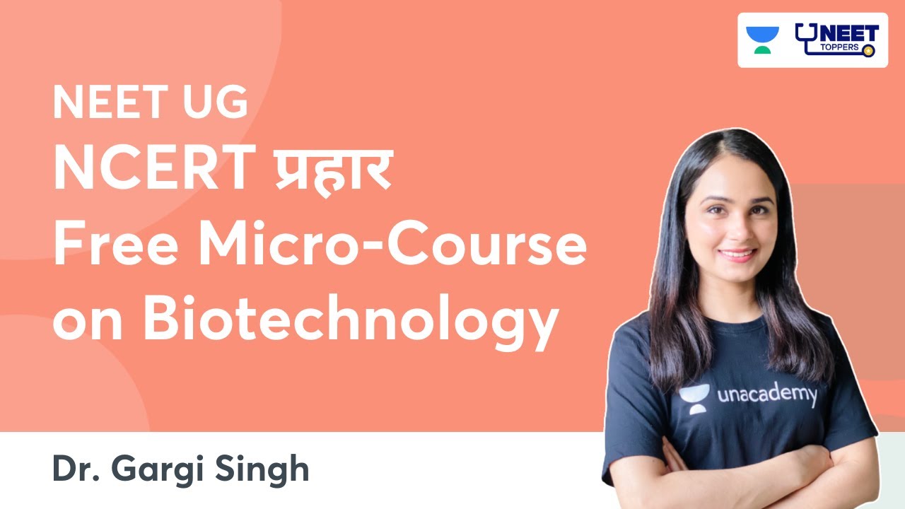 NCERT - Free Micro-Course on Biotechnology | NEET Rankers Biology 360 | Gargi Singh