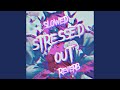 Stressed Out (Slowed & Reverb)