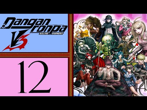 Danganronpa V3: Killing Harmony playthrough pt12 - The Most IMPLAUSIBLE MURDER EVER!!!