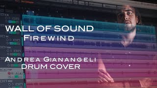 Wall Of Sound - Firewind (Andrea Gianangeli Drum Cover)