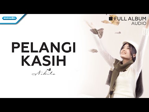 Pelangi Kasih - Nikita (Audio full album)