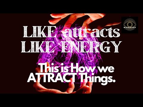 Like Attracts LIKE ENERGY. How Do We Attract Things in our Life through The Law of Attraction #LOA