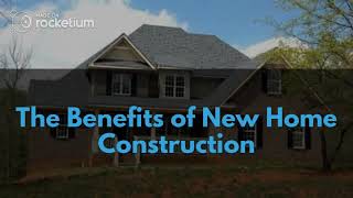 The Benefits of New Home Construction