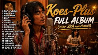 Download lagu KOES PLUS FULL ALBUM | COVER SKA monchoustik (Hmmm TV ) mp3