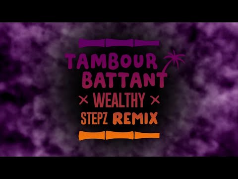 Tambour Battant - Wealthy (ft. Noble Society) [Stepz Remix]