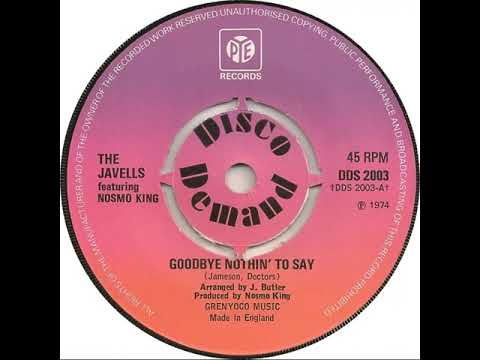 UK New Entry 1974 (250) Javells featuring Nosmo King - Goodbye Nothin' To Say