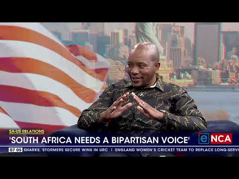 SA US Relations 'South Africa needs a bipartisan voice'