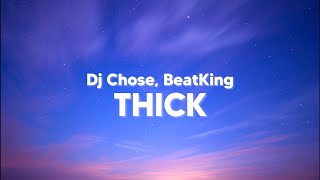 Dj Chose, BeatKing - Thick (Clean - Lyrics)