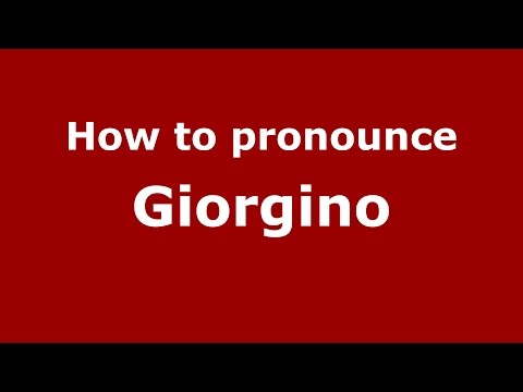How to pronounce Giorgino (Italian/Italy)  - PronounceNames.com