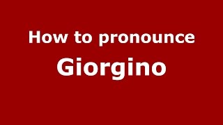 How to pronounce Giorgino