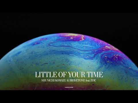Shunichi Komazu & Bravetone feat. Zoe - Little Of Your Time (Official Canvas Video)