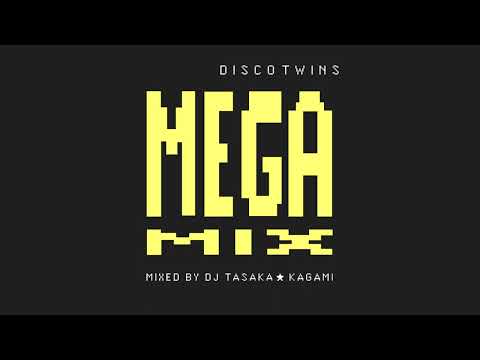 Disco Twins Mega Mix (Mixed by DJ Tasaka ★ Kagami)