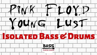 Pink Floyd - Young Lust - Isolated Bass and Drums
