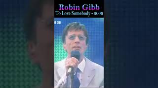 Soulful Robin Gibb Live “To Love Somebody” 2006 w/Barry #shorts