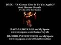 DMX - X Gonna Give It To Ya (Again) ft. Bazaar ...