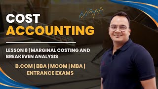 Cost Accounting II Lesson 9 II MARGINAL COSTING AND BREAK EVEN ANALYSIS