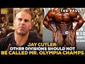 Jay Cutler: Other Bodybuilding Divisions Should Not Be Called Mr. Olympia Champions | GI Vault