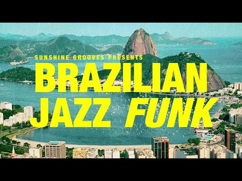BRAZILIAN JAZZ & LATIN FUNK  | Jazz, Funk, Soul, Samba, and Bossa Nova Playlist