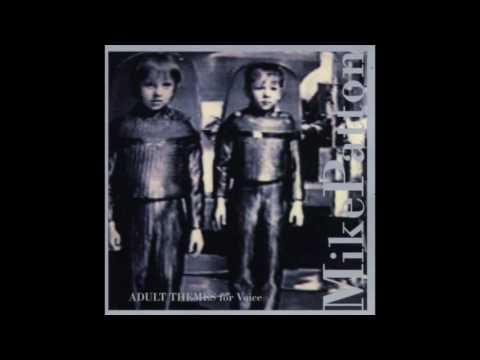 MIKE PATTON - Adult Themes for Voice full Album