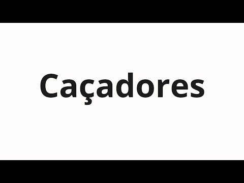 How to pronounce Caçadores