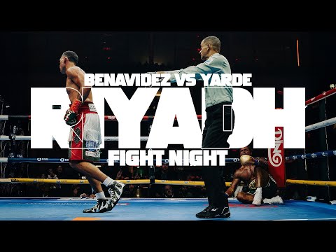 The Benavidez Era: Benavidez vs Yarde | Riyadh Fight Night