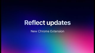 New Reflect Chrome Extension
