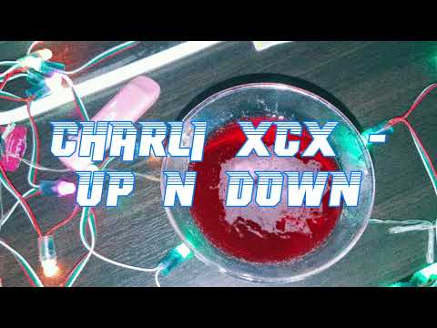 Charli XCX - Up N Down  (but you’re in the club)