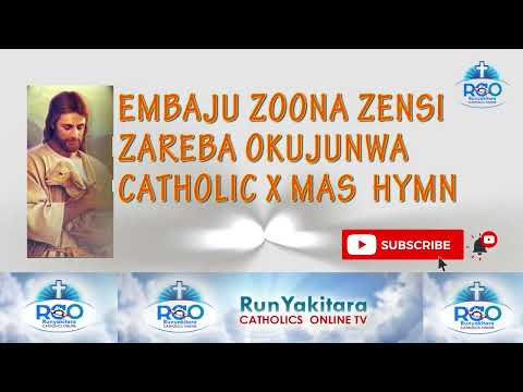 Embaju Zona Zensi Zareba Okujunwa - Runyakitara Catholic Hymn
