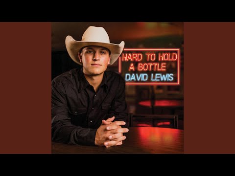 Hard To Hold A Bottle - David Lewis