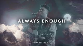 Always Enough | Live | LIFE Worship