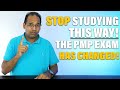 STOP Studying This Way The PMP Exam Has Changed