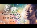 Mientras Yo Viva       Latin Giants Of Jazz