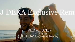 Alvaro Soler - La Cintura (DJ DEKA Exclusive Remix)