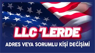 LLC Şirketlerde Adres/Sorumlu Kişi Değişimi - Change of Address/ Respo