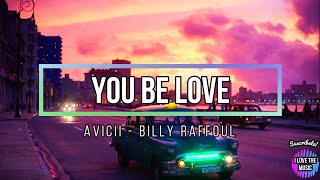 Avicii ft Billy Raffoul - You Be Love(Lyrics) Subtitulada Ingles y Español