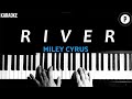 Miley Cyrus River KARAOKE Slowed Acoustic Piano Instrumental COVER LYRICS