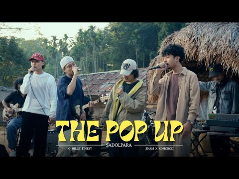 The Pop Up | Sadolpara | G Hills' Finest (@kido_alph & @RiozerTR )| @SnamRangsa x @Kohobodi