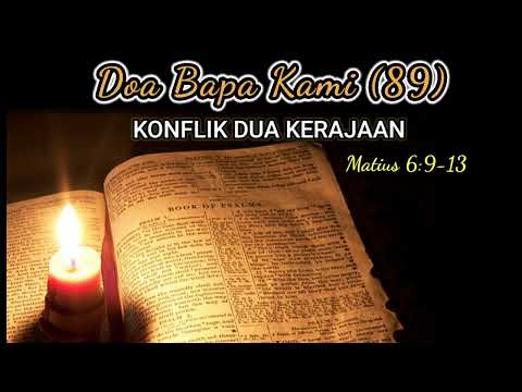 DOA BAPA KAMI (89) ••  KONFLIK DUA KERAJAAN •• 13112021