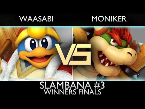 [Slambana #3] Winners Finals: Waasabi (King Dedede, Diddy Kong) vs. A. Moniker (Bowser, PIkachu)