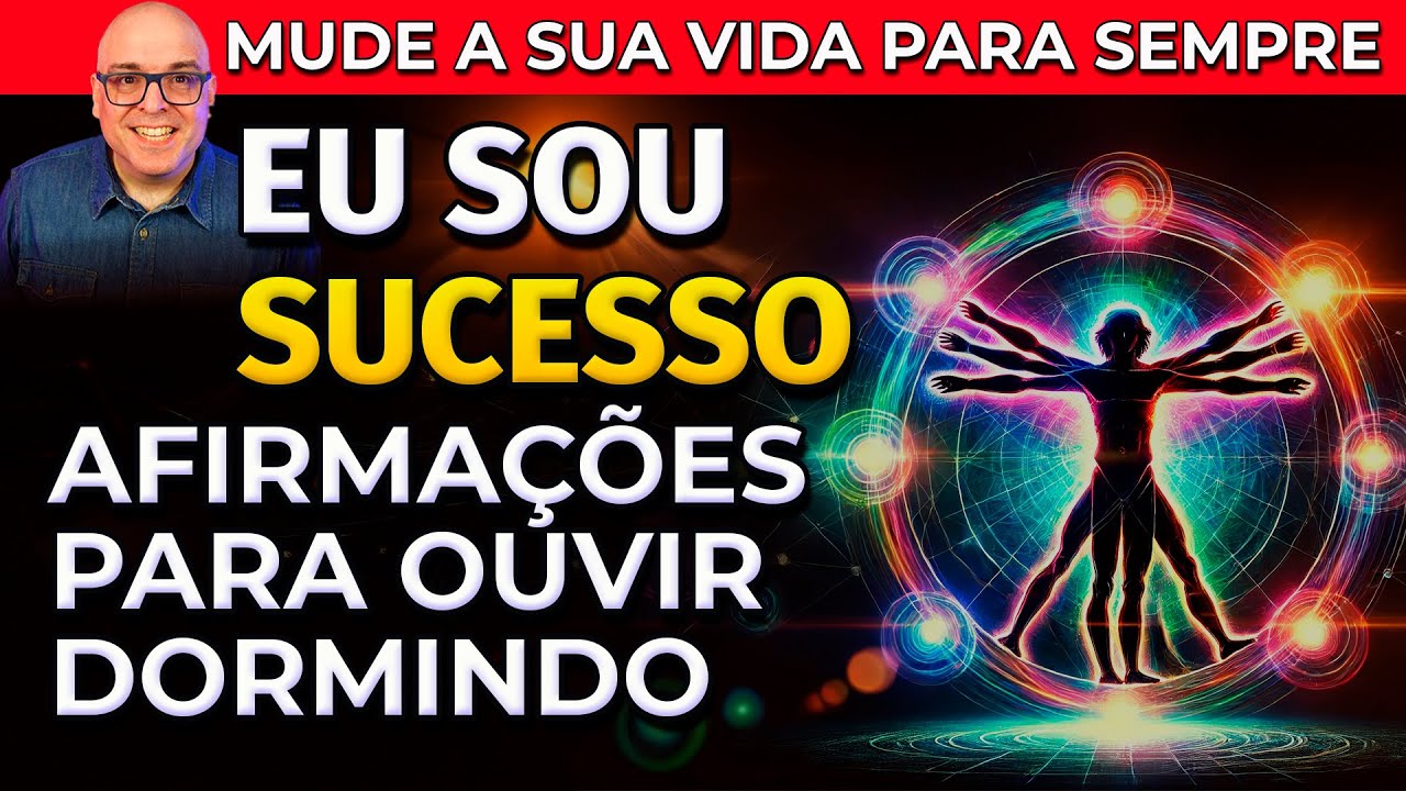 EU SOU SUCESSO - AFIRMAÇÕES PARA OUVIR DORMINDO