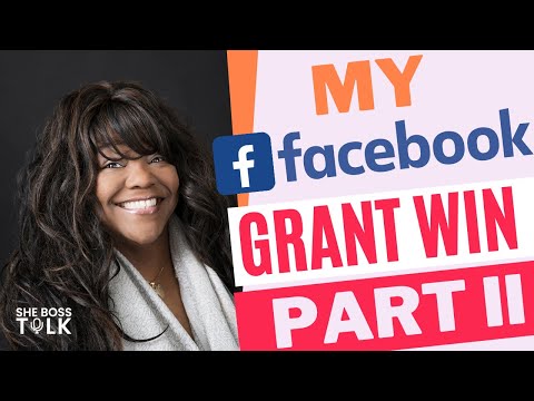 MY FACEBOOK GRANT WIN PART II | HOW TO GET A #GRANT SERIES | SHE BOSS TALK